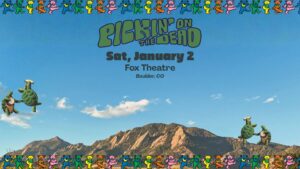 Pickin’ On The Dead at Boulder’s Fox Theatre January 2