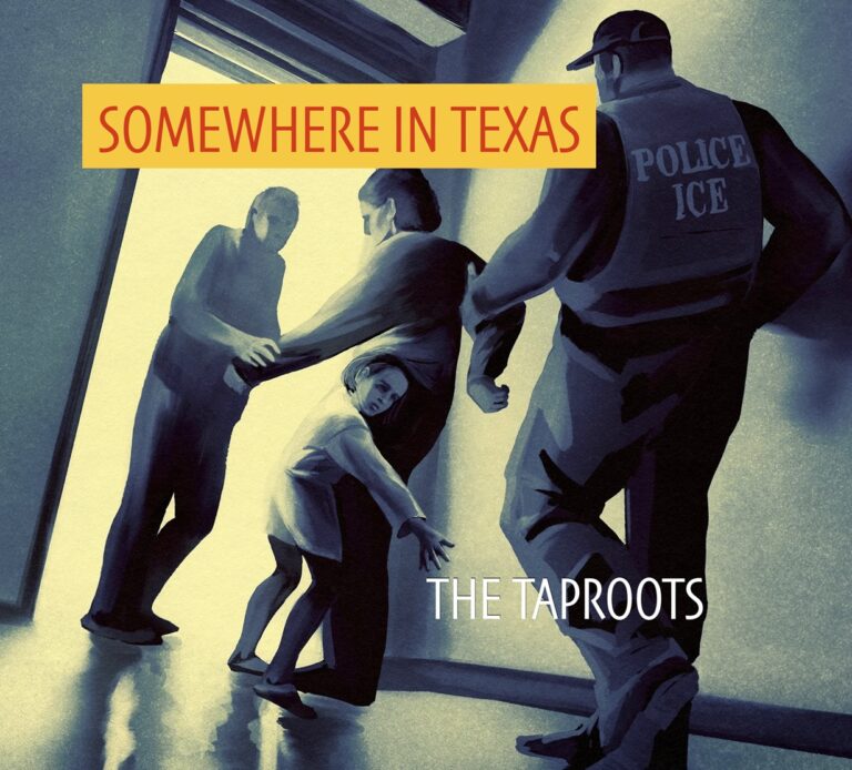 The Taproots Address Detention and Human Rights on “Somewhere In Texas”