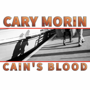 Cary Morin Releases His Rendition of Michael Johnson’s “Cain’s Blood”
