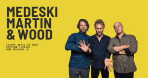 Medeski Martin & Wood Announce New Orleans Jazzfest Show