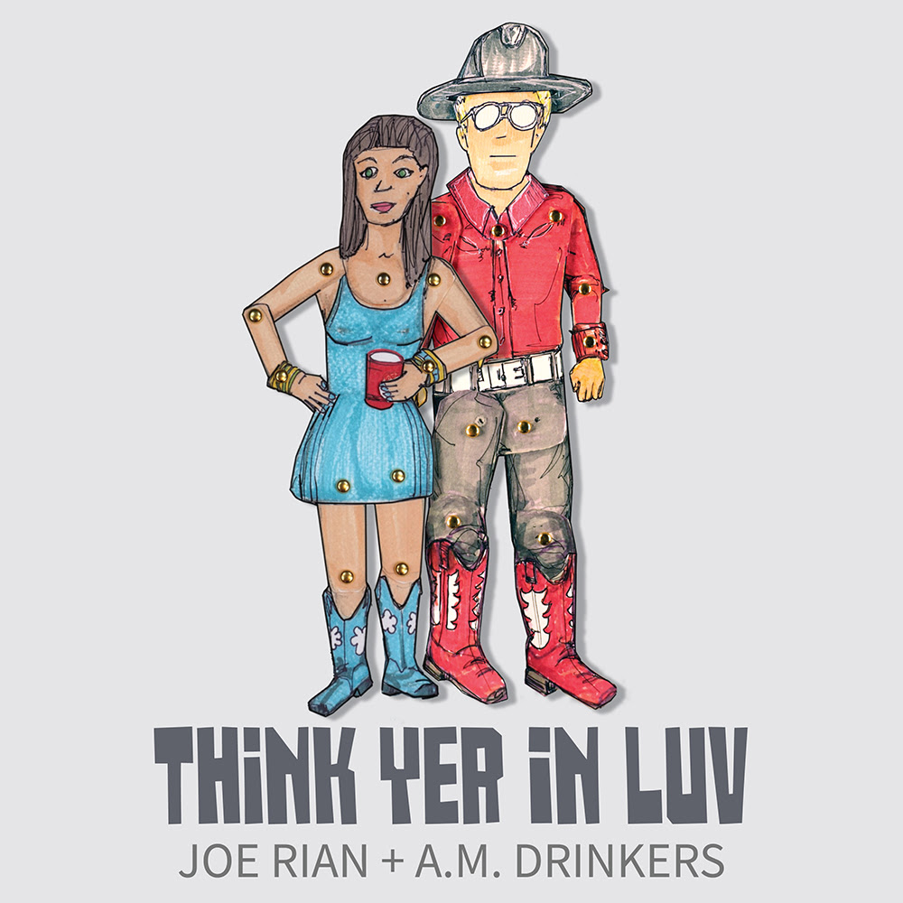 Joe Rian & The A.M. Drinkers Release Think Yer In Luv