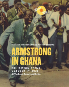 Louis Armstrong House Museum Opens Armstrong in Ghana Exhibition