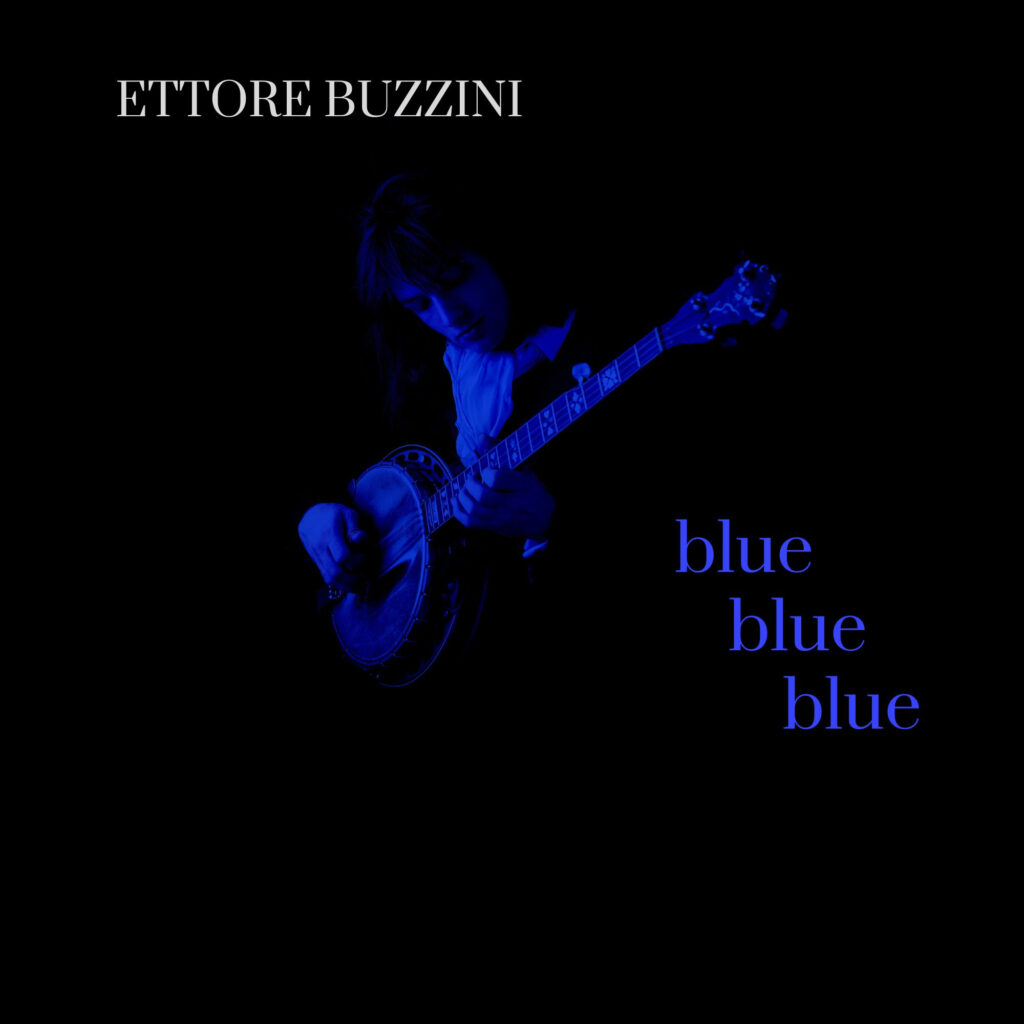 Ettore Buzzini Releases Blue Blue Blue on Patuxent Music
