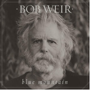 Bobby Weir’s Birthday Marked with Unreleased Blue Mountain Track “The Ground Don’t Want Me”