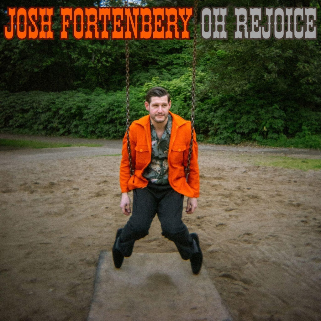 Josh Fortenbery Releases Surprise EP Oh Rejoice, Finding Optimism Beneath the Cynicism