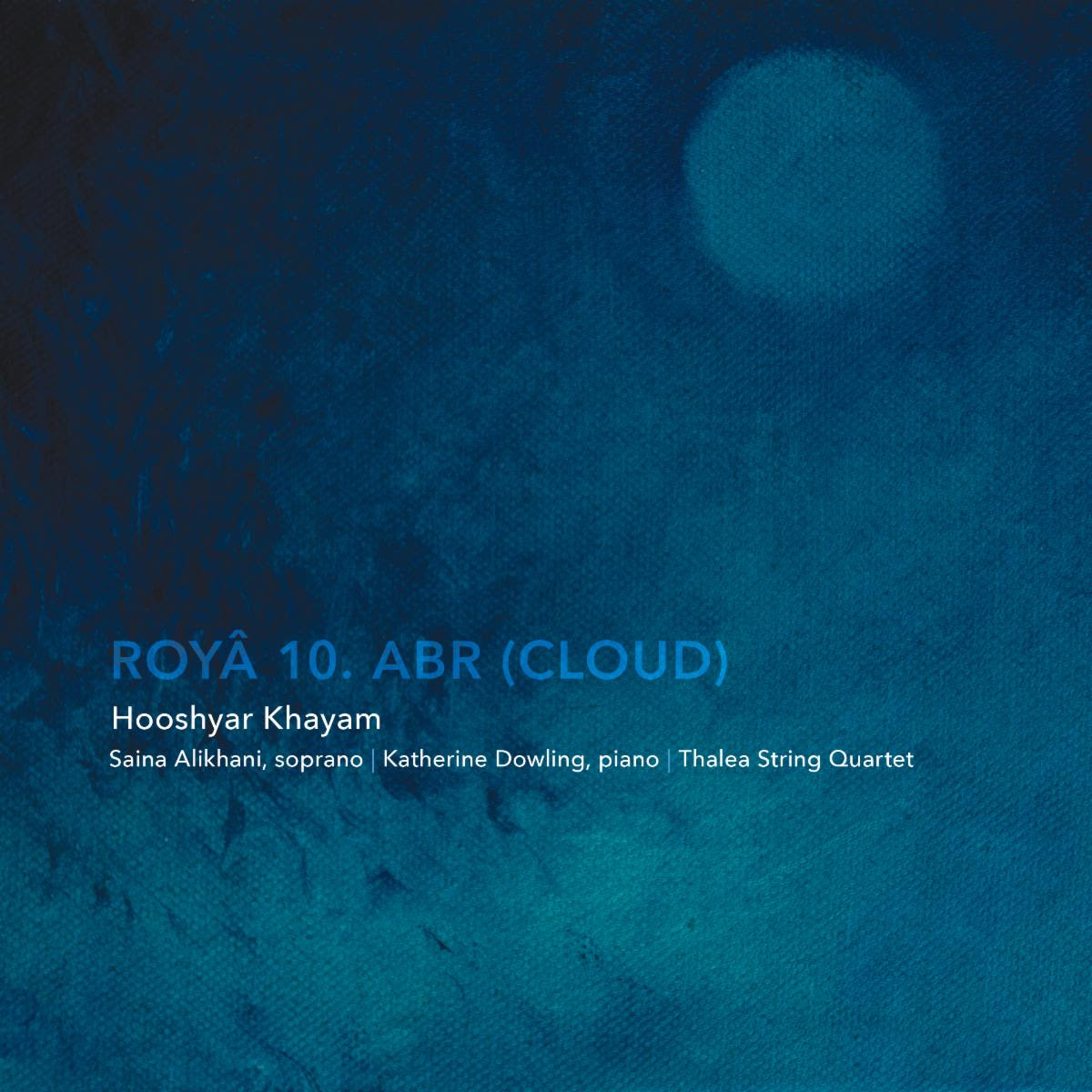 Hooshyar Khayam Announces Royâ, Shares “Abr (Cloud)”