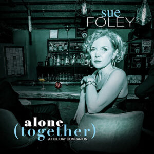 Sue Foley Releases Alone (Together) Holiday Blues Album